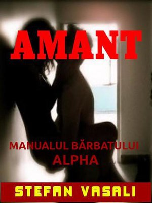 cover image of Amant--Manualul bărbatului Alpha